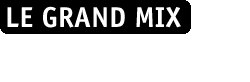 LE GRAND MIX <br/>SC�NE DE MUSIQUES ACTUELLES<br />TOURCOING